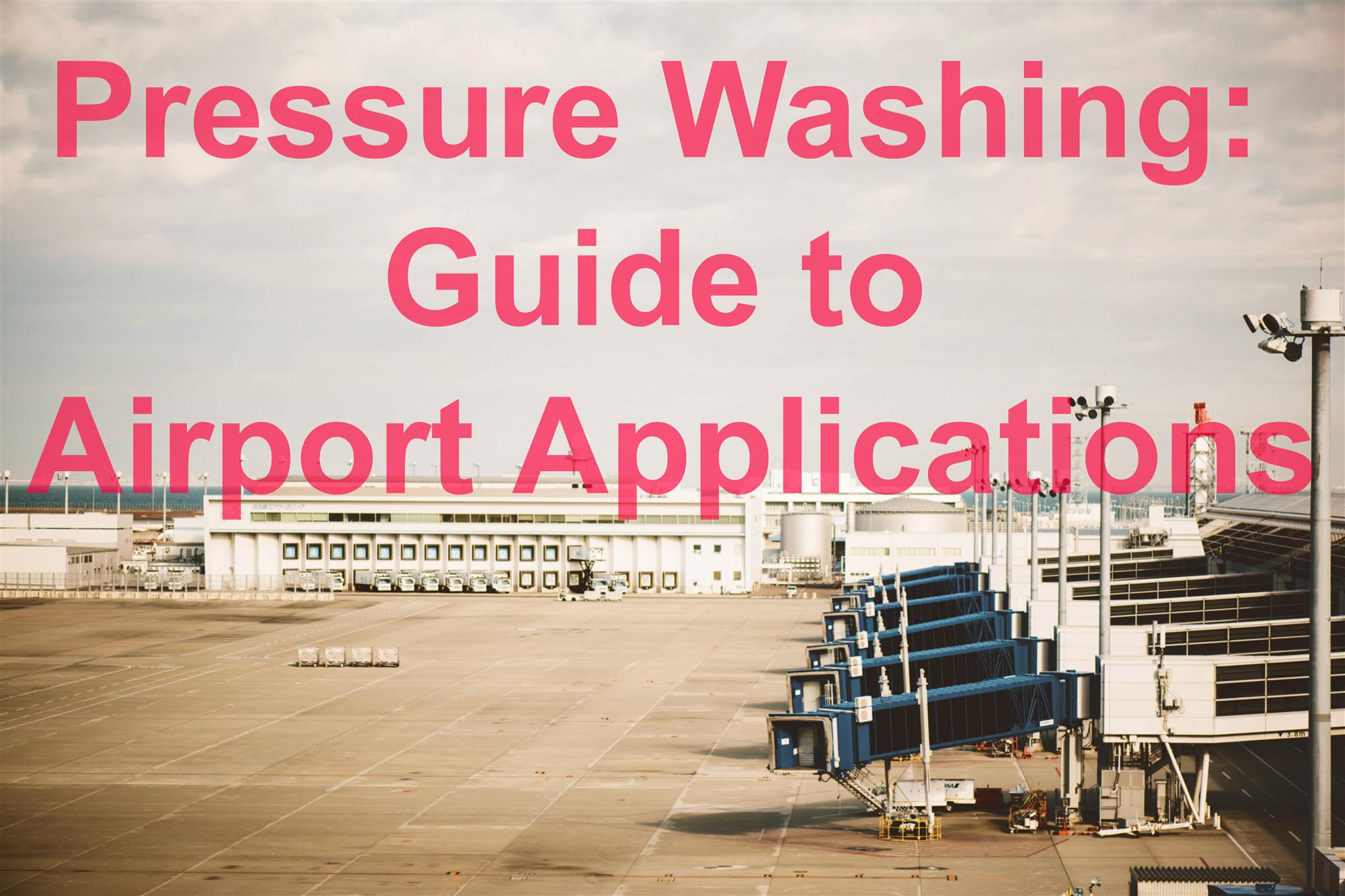 Pressure Washing Guide: Airport Applications